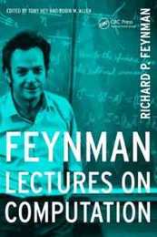 Feynman Lectures On Computation (Frontiers in Physics)
