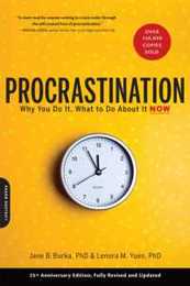 Procrastination: Why You Do It What to Do About It Now