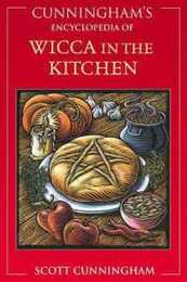 Cunningham's Encyclopedia of Wicca in the Kitchen (Scott Cunningham's Encyclopedia)