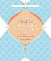 The Complete Book of Chakra Healing: Activate the Transformative Power of Your Energy Centers
