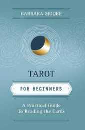 Tarot for Beginners: A Practical Guide to Reading the Cards (Llewellyn's for Beginners)