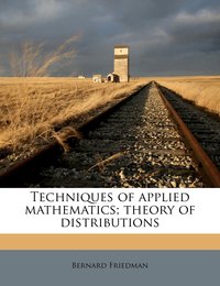 Techniques of Applied Mathematics; Theory of Distributions