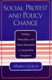 Social Protest and Policy Change: Ecology Antinuclear and Peace Movements in Comparative Perspective