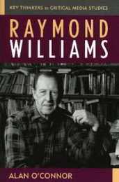 Raymond Williams (Critical Media Studies: Institutions Politics and Culture)