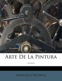 Arte de la Pintura ......