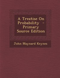 A Treatise on Probability