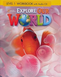 Explore Our World 1: Workbook with Audio CD