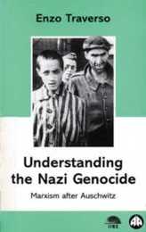 Understanding the Nazi Genocide: Marxism After Auschwitz (IIRE (International Institute for Research and Education))