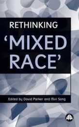RETHINKING 'MIXED RACE'