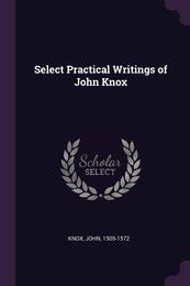 Select Practical Writings of John Knox