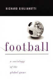 Football: A Sociology of the Global Game