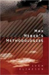 Max Weber's Methodologies: Interpretation and Critique