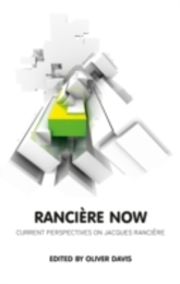 Ranciere Now (Theory Now)