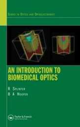An Introduction to Biomedical Optics (Series in Optics and Optoelectronics)