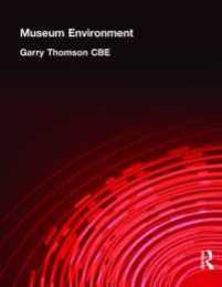 The Museum Environment (Butterworth-heinemann Series in Conservation & Museology)