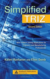 Simplified TRIZ: New Problem Solving Applications for Engineers and Manufacturing Professionals Second Edition