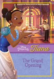 Disney Princess - Tiana: The Grand Opening (Disney Princess Chapter Book)