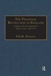 The Financial Revolution in England: A Study in the Development of Public Credit 1688-1756 (Modern Revivals in History)