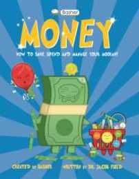 Basher Money: How to Save Spend and Manage Your Moolah! (Basher 135)