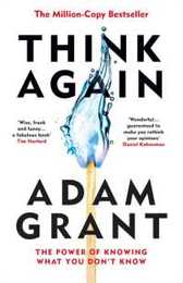 Think Again: The Power of Knowing What You Don't Know