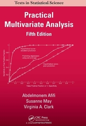 Practical Multivariate Analysis (Chapman & Hall/CRC Texts in Statistical Science)