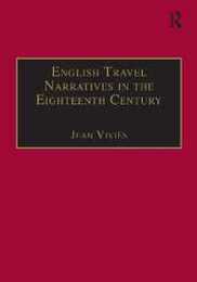English Travel Narratives in the Eighteenth Century: Exploring Genres (Studies in Early Modern English Literature)