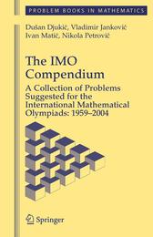 The Imo Compendium: A Collection of Problems Suggested for the International Mathematical Olympiads 1959-2004 (Problem Books in Mathematics)