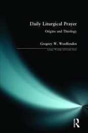 Daily Liturgical Prayer (Liturgy Worship and Society Series)