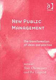 New Public Management: The Transformation of Ideas and Practice