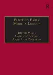 Plotting Early Modern London: New Essays on Jacobean City Comedy (Studies in Performance and Early Modern Drama)