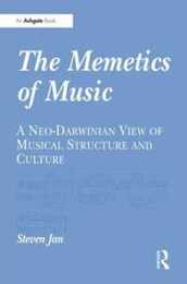 The Memetics of Music: A Neo-Darwinian View of Musical Structure and Culture