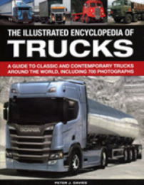 The Illus Encyclopedia of Trucks: A Guide To Classic And Contemporary Trucks Around The World Including 700 Photographs