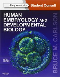 Human Embryology and Developmental Biology: With STUDENT CONSULT Online Access 5e