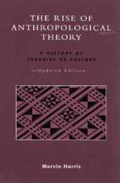 The Rise of Anthropological Theory: A History of Theories of Culture Updated Edition