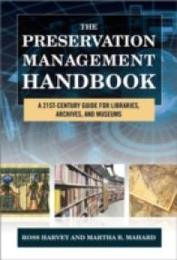The Preservation Management Handbook: A 21st-Century Guide for Libraries Archives and Museums