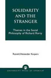 Solidarity and the Stranger: Themes in the Social Philosophy of Richard Rorty