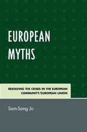 European Myths: Resolving the Crises in the European Community/European Union