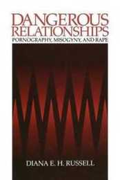 Dangerous Relationships: Pornography Misogyny and Rape