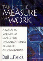 Taking the Measure of Work; A Guide to Validated Scales for Organizational Research and Diagnosis