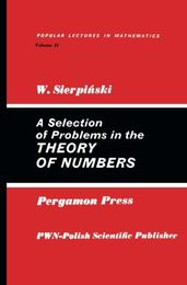 A Selection of Problems in the Theory of Numbers: Popular Lectures in Mathematics