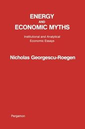 Energy and Economic Myths: Institutional and Analytical Economic Essays