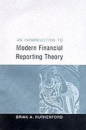 An Introduction to Modern Financial Reporting Theory (Accounting and Finance series)