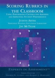 Scoring Rubrics in the Classroom: Using Performance Criteria for Assessing and Improving Student Performance (Experts In Assessment Series)