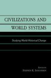 Civilizations and World Systems: Studying World-Historical Change