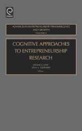 Cognitive Approaches to Entreprenuership Research (Advances in Entrepreneurship Firm Emergence & Growth)