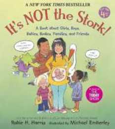 It's Not the Stork!: A Book About Girls Boys Babies Bodies Families and Friends (The Family Library)
