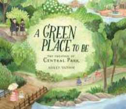 A Green Place to Be: The Creation of Central Park