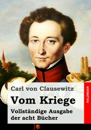 Vom Kriege: Vollstaendige Ausgabe der acht Buecher