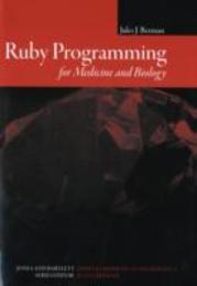 Ruby Programming for Medicine and Biology (Jones and Bartlett Series in Biomedical Informatics)