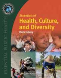 Essentials of Health Culture and Diversity: Understanding People Reducing Disparities (Essential Public Health)